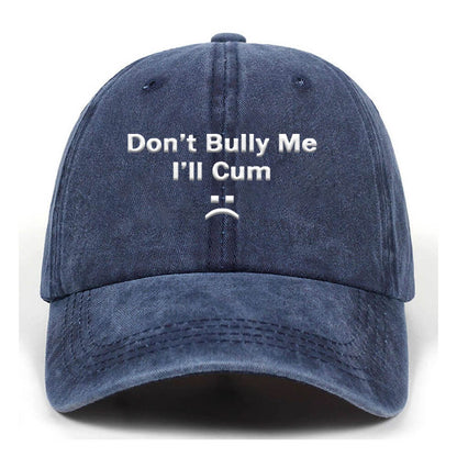 Don���t Bully Me Washed Baseball Cap