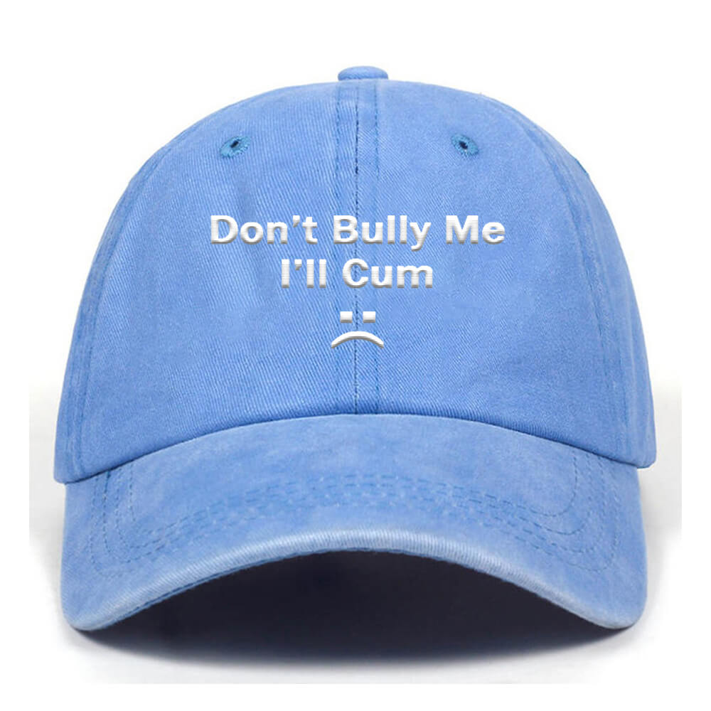 Don���t Bully Me Washed Baseball Cap